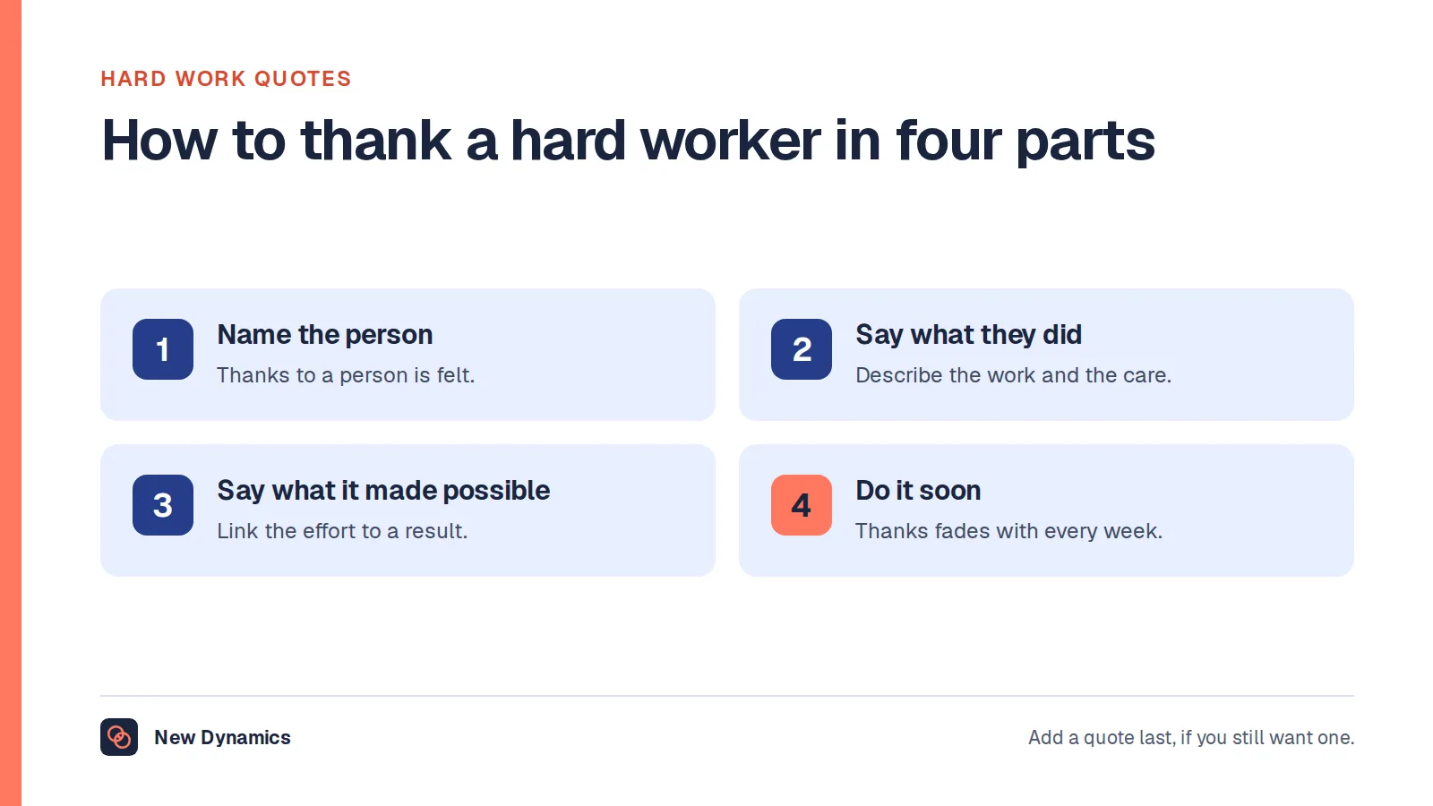 Hard work quotes: how to thank a hard worker in four parts. Name the person, say what they did, say what it made possible, and do it soon.