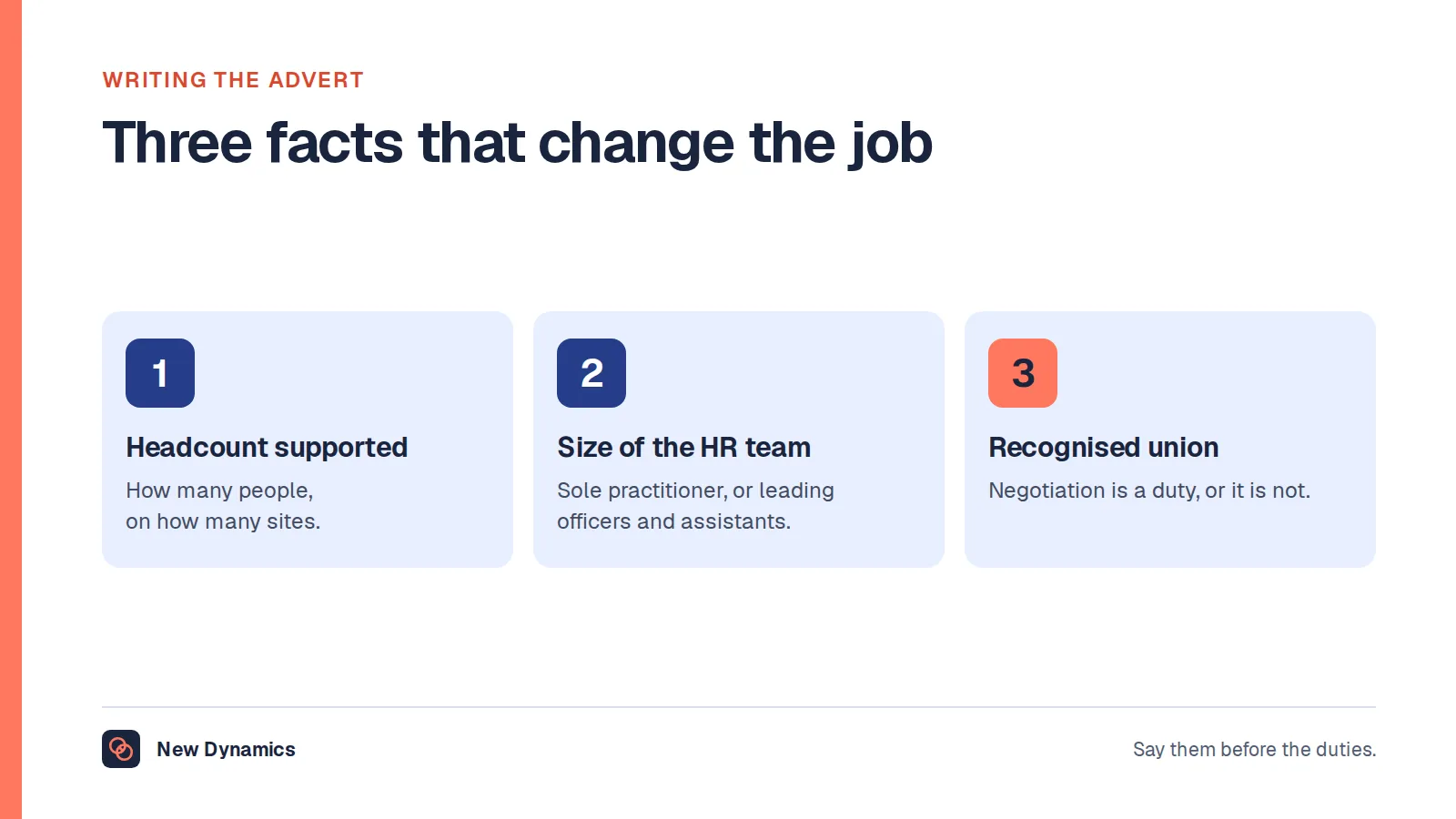 Three facts that change an HR manager job more than the title: the size of the organisation and headcount supported, the size of the HR team, and whether there is a recognised trade union.