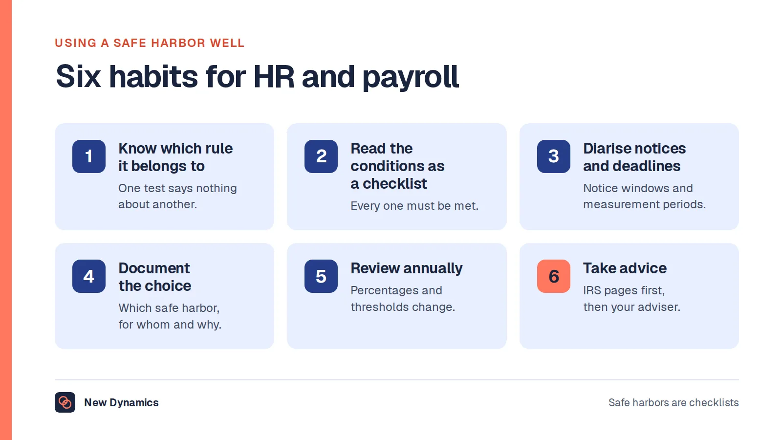 Six habits for using a safe harbor well: know which rule it belongs to, read the conditions as a checklist, diarise notices and deadlines, document the choice, review annually and take advice.